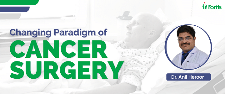 Changing Paradigm of Cancer Surgery