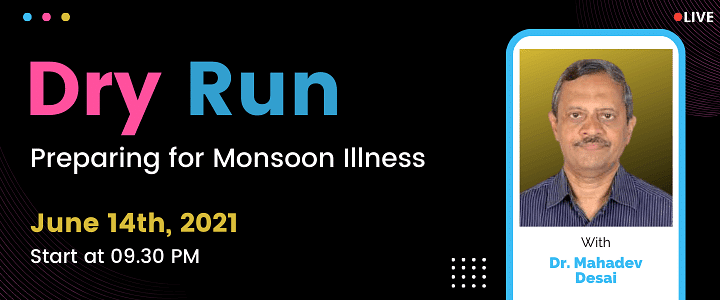 Dry Run - Preparing for Monsoon Illness
