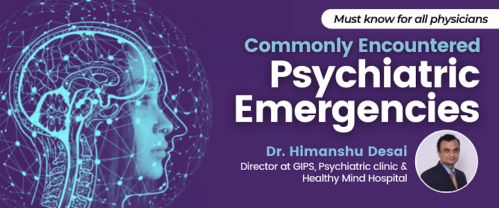 Commonly Encountered Psychiatric Emergencies