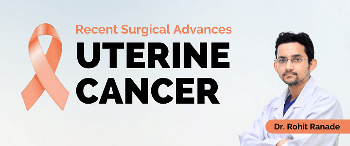 Uterine Cancer: Recent Surgical Advances