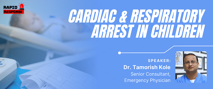Cardiac & Respiratory Arrest in Children