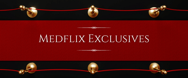 Medflix Exclusives