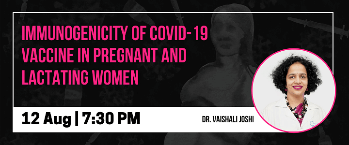 Immunogenicity of Covid-19 vaccine in pregnant and lactating women